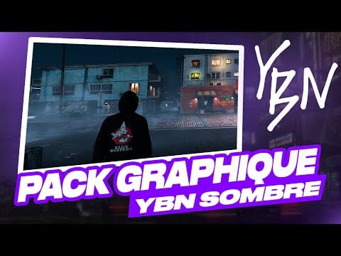 PACK GRAPHIQUE YBN SOMBRE FIVEM | AMBIANCE DARK & RÉALISTE